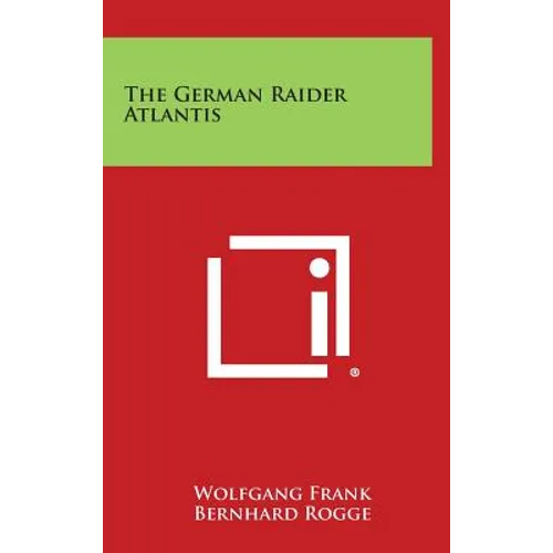 The German Raider Atlantis