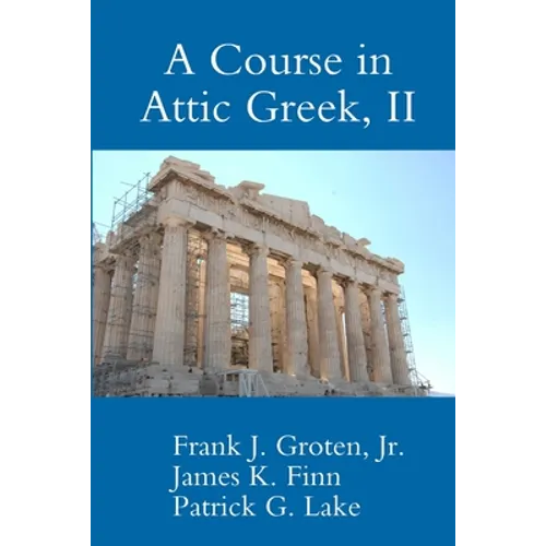 A Course in Attic Greek, II