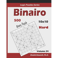 Binairo (Binary Puzzle): 500 Hard Logic Puzzles (10x10)