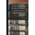 History of the Hubbell Family, Containing a Genealogical Record