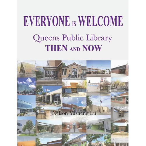 Everyone Is Welcome: Queens Public Library Then and Now