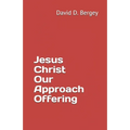 Jesus Christ Our Approach Offering