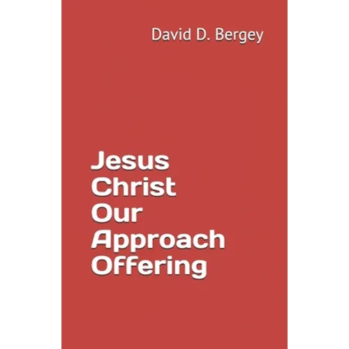Jesus Christ Our Approach Offering