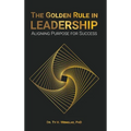 The Golden Rule in Leadership: Aligning Purpose for Success
