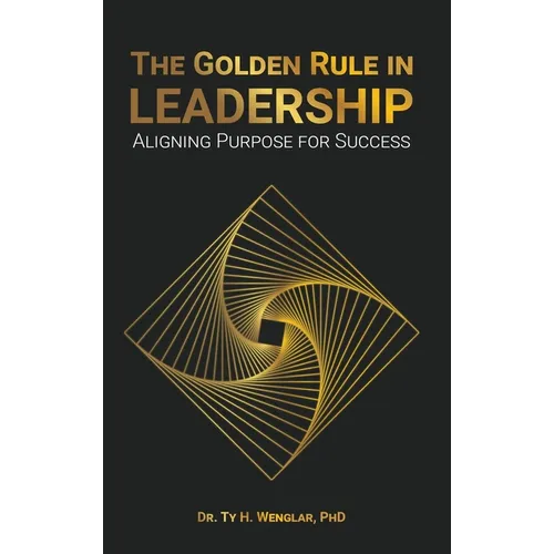 The Golden Rule in Leadership: Aligning Purpose for Success