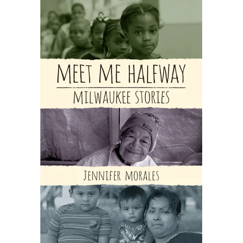 Meet Me Halfway: Milwaukee Stories