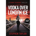 Vodka Over London Ice: Large Print