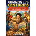 Throughout the Centuries: Famous Inventors and Inventions