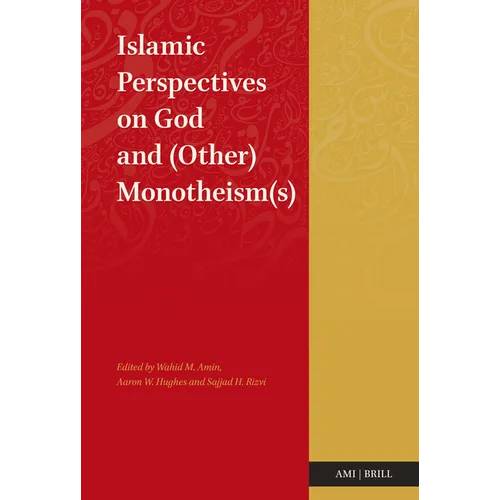 Islamic Perspectives on God and (Other) Monotheism(s)