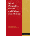 Islamic Perspectives on God and (Other) Monotheism(s)