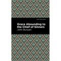Grace Abounding to the Chief of Sinners