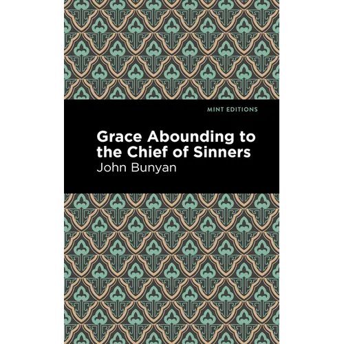 Grace Abounding to the Chief of Sinners