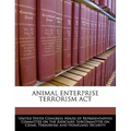 Animal Enterprise Terrorism ACT
