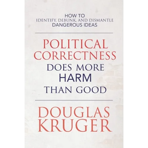 Political Correctness Does More Harm Than Good - Paperback