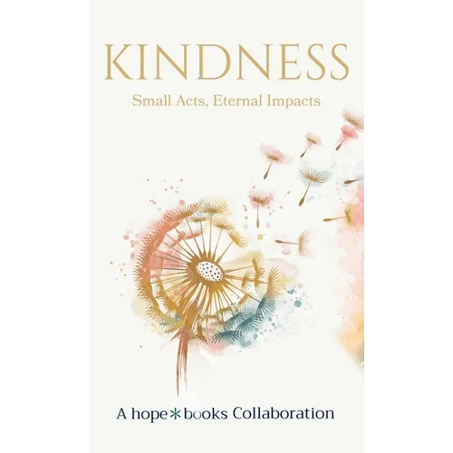 Kindness: Small Acts, Eternal Impact