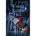 Where Roses Fall (A Winter Rose Story)