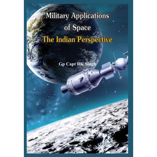 Military Application of Space: The Indian Perspectives