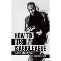 How to Bls Isabigleague: Bestlifestyle