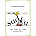 Will Shortz Presents Simply Sinister Sudoku: 200 Hard Puzzles