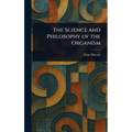 The Science and Philosophy of the Organism