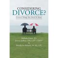 Considering Divorce?: Critical Things You Need to Know.