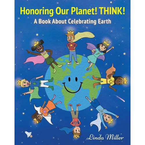 Honoring Our Planet! THINK!