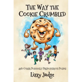 The Way the Cookie Crumbled: And Other Positively Preposterous Poems