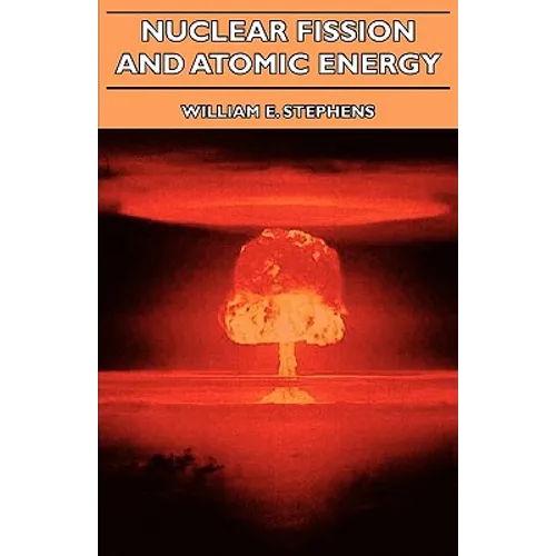 Nuclear Fission and Atomic Energy