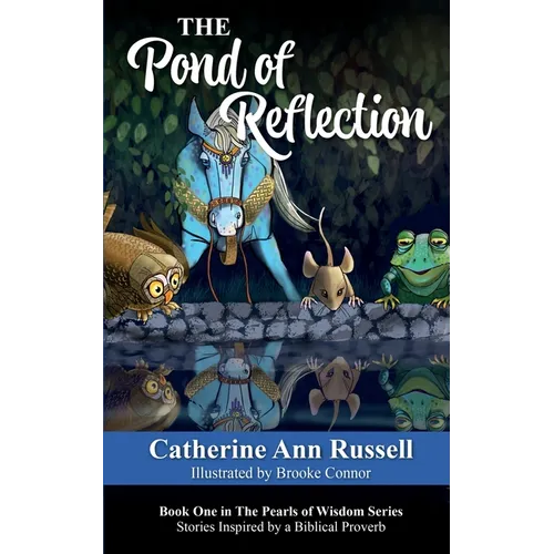 The Pond of Reflection: Book One in The Pearls of Wisdom Series: Stories Inspired by a Biblical Proverb