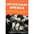 Encountering America: Humanistic Psychology, Sixties Culture, and the Shaping of the Modern Self