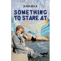 Something To Stare At