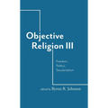 Objective Religion: Freedom, Politics, Secularization