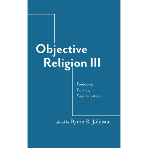 Objective Religion: Freedom, Politics, Secularization