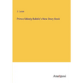 Prince Ubbely Bubble's New Story Book
