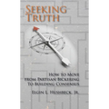 Seeking Truth: How to Move From Partisan Bickering To Building Consensus