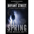 Spring: A Bryant Street Surreal Stories Collection