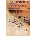 Ezekiel Chapters 31-37: Son Of Man, Prophesy To The Wind