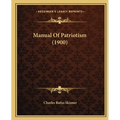 Manual Of Patriotism (1900)