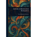 Antar: A Bedoueen Romance