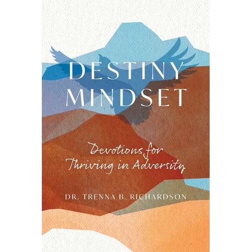 Destiny Mindset: Devotions for Thriving in Adversity