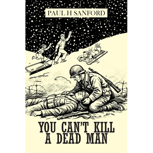 You Can't Kill a Dead Man: Viet Nam as We Remember It