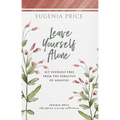 Leave Yourself Alone: Set Yourself Free from the Paralysis of Analysis