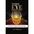 Third Eye Awakening: 10 Techniques to Open the Third Eye Chakra