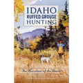Idaho Ruffed Grouse Hunting: The Heartbeat of the Woods