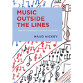 Music Outside the Lines: Ideas for Composing Music in K-12 Music Classrooms