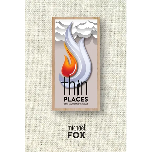 Thin Places Where heaven and earth intersect