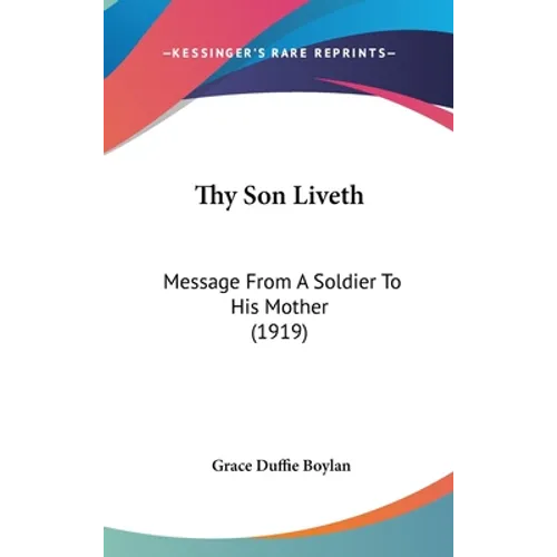 Thy Son Liveth: Message From A Soldier To His Mother (1919)