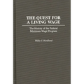 The Quest for a Living Wage: The History of the Federal Minimum Wage Program