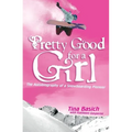 Pretty Good for a Girl: The Autobiography of a Snowboarding Pioneer