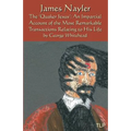 James Nayler: The Quaker Jesus: An Impartial Account of the Most Remarkable Transactions Relating to His Life